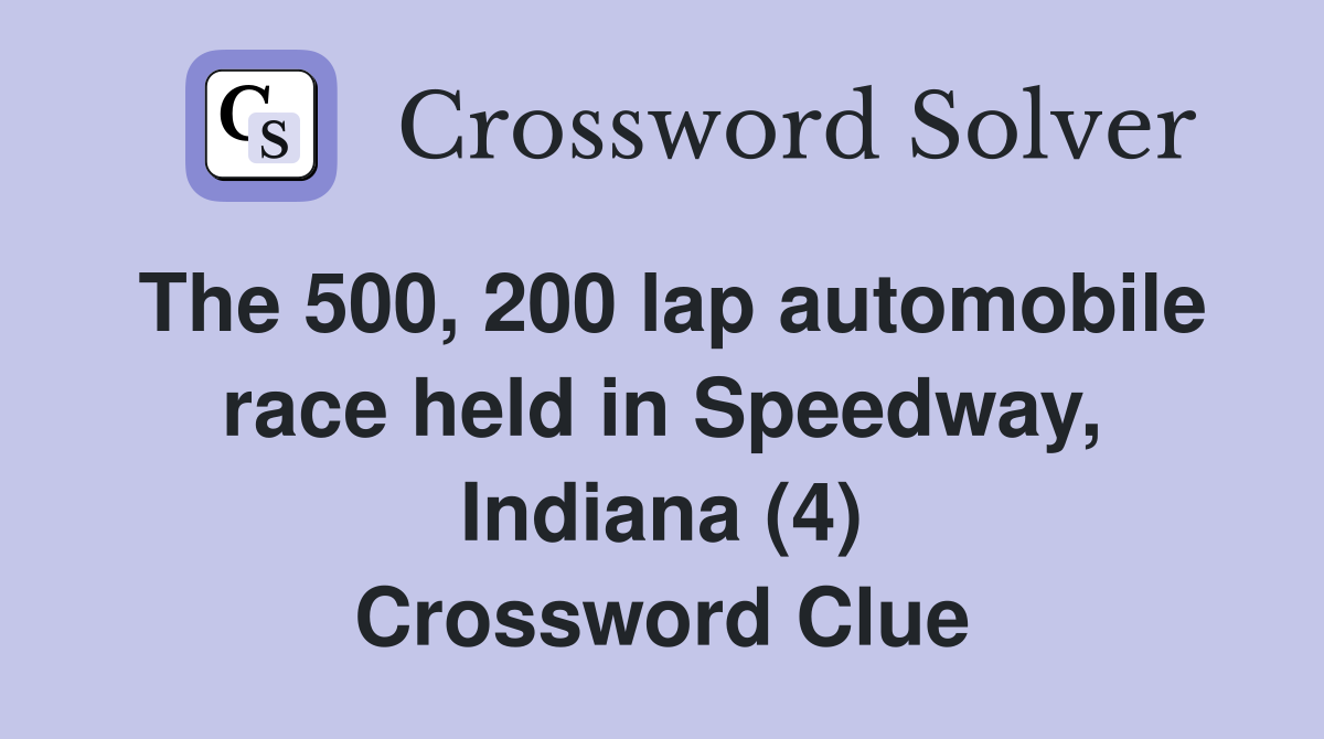 The 500, 200 lap automobile race held in Speedway, Indiana (4